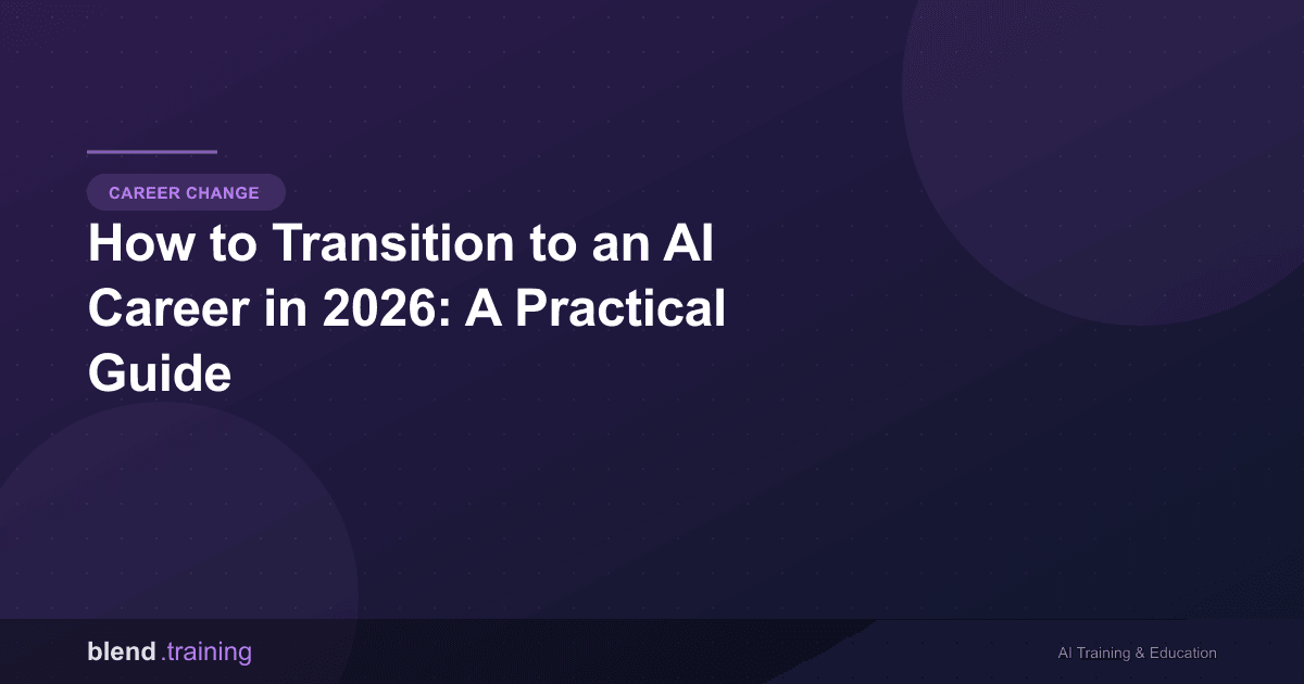 How to Transition to an AI Career in 2026: A Practical Guide